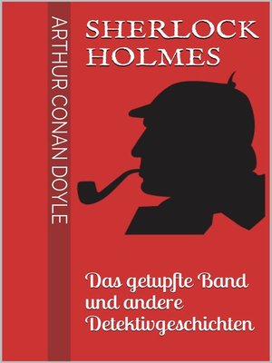 cover image of Sherlock Holmes--Das getupfte Band und andere Detektivgeschichten